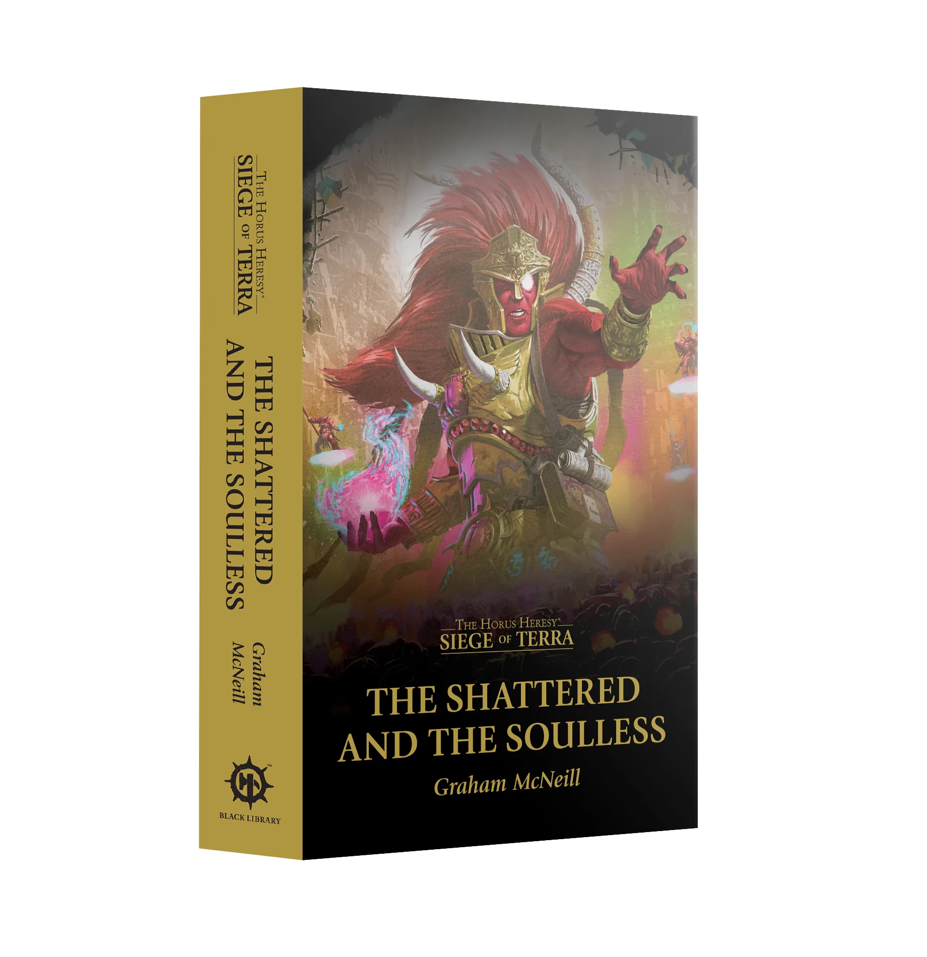Black Library: The Horus Heresy: Siege of Terra: The Shattered and the Soulless (PB)