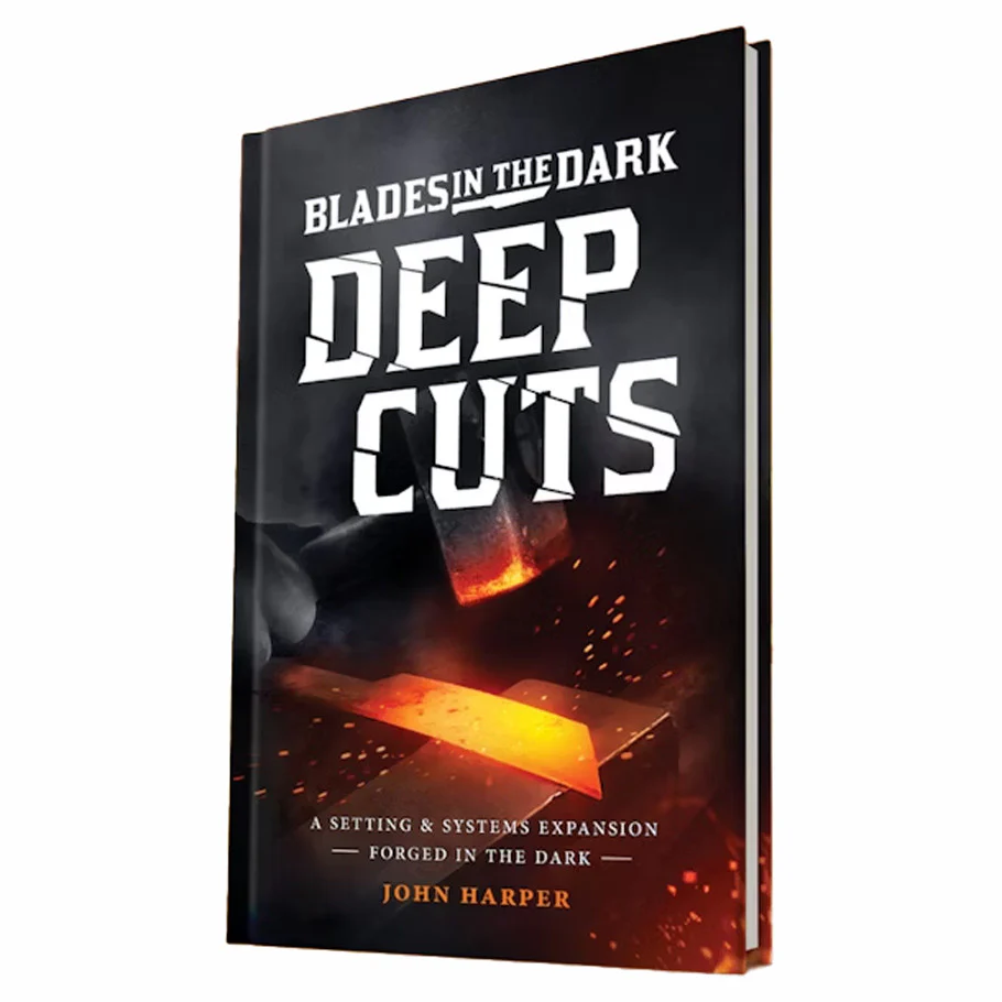 Blades in the Dark RPG: Deep Cuts - A Setting & Systems Expansion