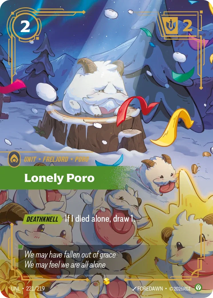 Lonely Poro (Overnumbered) - 221/219 (UNL)  Showcase